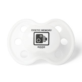 Eidetic Memory Inside (Camera Sign Photographic) Baby Pacifiers