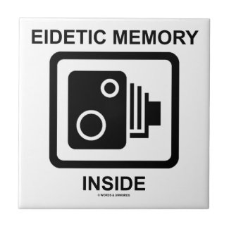Eidetic Memory Inside (Camera Sign Photographic) Ceramic Tiles