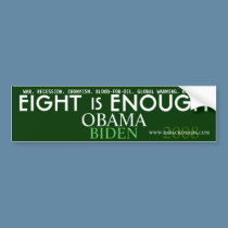 Eight is ENOUGH - Obama Political Bumper Sticker bumper stickers by evarmy98x Eight is ENOUGH - Obama Political Bumper Sticker bumper stickers