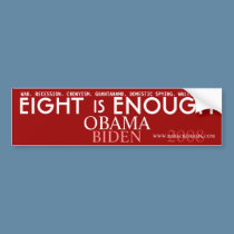 Eight is ENOUGH - Obama Political Bumper Sticker bumper stickers by evarmy98x Eight is ENOUGH - Obama Political Bumper Sticker bumper stickers