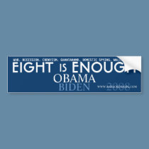 Eight is ENOUGH - Obama Political Bumper Sticker bumper stickers by evarmy98x Eight is ENOUGH - Obama Political Bumper Sticker bumper stickers