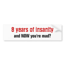 Eight Years Bumper Stickers