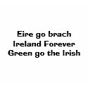 Eire go brach "Ireland Forever" t-shirts by Casperetta Eire go brach "Ireland Forever" t-shirts