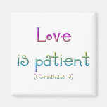 El amor es paciente (Corinthians 1: 13) Imanes De Nevera
