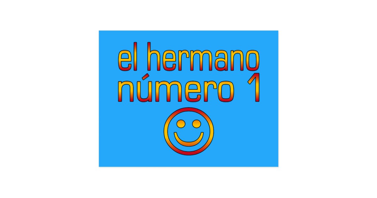 El Hermano Número 1 Number 1 Brother in Spanish Postcard Zazzle