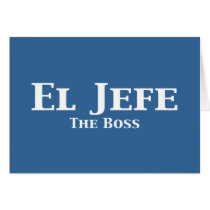 El Jefe The Boss Gifts Greeting Cards