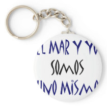 El Mar Y Yo Somos Uno Mismo Keychain