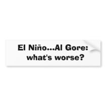 El Nino...Al Gore:  what's worse? bumper stickers