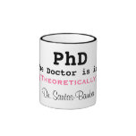 ¡El PhD, el doctor está adentro! , [teóricamente], Taza De Café