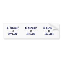 El Salvador Is My Land Bumper Stickers