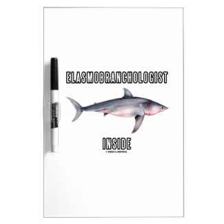Elasmobranchologist Inside (Great White Shark) Dry-Erase Whiteboards