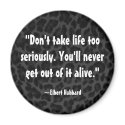 Elbert Hubbard Quote on Life magnets