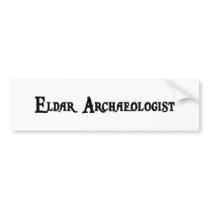 Eldar Archaeologist Bumper Sticker