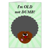 Elderly Adult  I'm OLD not STUPID Senior Citizen Greeting Cards