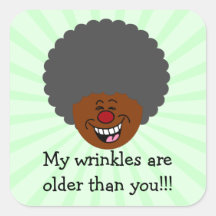 Elderly Wrinkles are Older Than You Senior Citizen Square Sticker