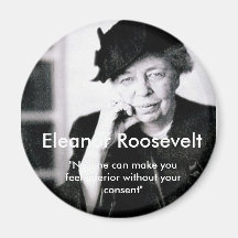 Eleanor Roosevelt - No-one can make you feel... Refrigerator Magnet