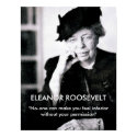 Eleanor Roosevelt "No-one can make you feel..." posters