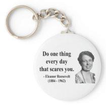 Eleanor Roosevelt Quote 2b keychains