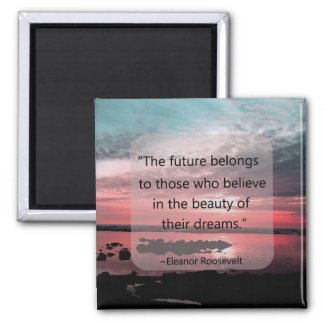 Eleanor Roosevelt Quote Refrigerator Magnet