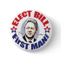 Elect Bill First Man!  Button 