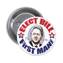 Elect Bill First Man!  Button 