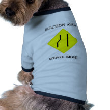 Election Ahead Merge Right Dog Tee Shirt