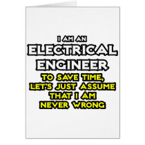 Electrical Engineer...Assume I Am Never Wrong Cards