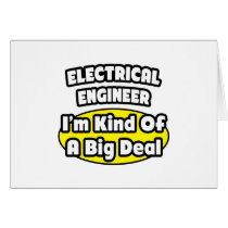 Electrical Engineer = Kind of a Big Deal Card