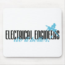 Electrical Engineers Do It Better! mousepads