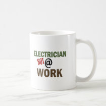 Electrician NOT At Work mugs