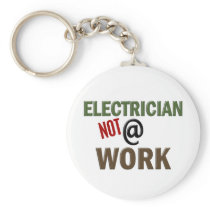 Electrician NOT At Work Key Chains