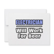 Electrician...Will Work For Beer invitations by Electrician_Shirts Electrician...Will Work For Beer invitations