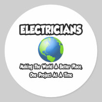 Electricians...Making the World a Better Place Stickers