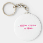 Elegance Is Learned... My Friends Keychain