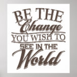 Elegant Be the Change Poster