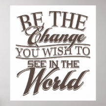 Elegant Be the Change Poster