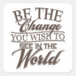 Elegant Be the Change Square Stickers