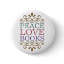 Elegant Peace, Love, Books Button (Light)
