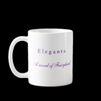 Eleganta: A novel of Fairykind  mug mugs