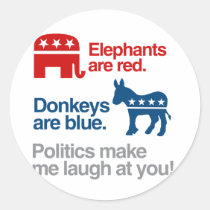 ELEPHANTS ARE RED. DONKEYS ARE BLUE. POLITICS MAKE stickers