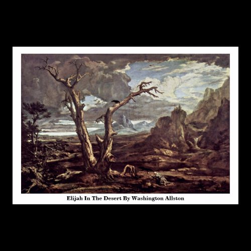 Elijah In The Desert By Washington Allston Poster