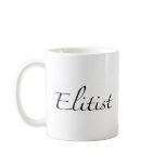 Elitist mugs