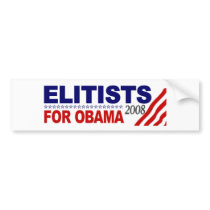 Elitists For Obama bumper stickers by worldsfair Elitists For Obama bumper stickers