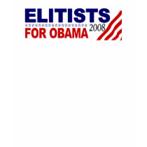 Elitists For Obama t-shirts by worldsfair Elitists For Obama t-shirts