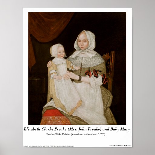 elizabeth freake and baby mary While clement was in boston in time to paint most of the paintings attributed to the freake painter, he could not have painted elizabeth clarke freake (mrs john freake) and baby mary an inscription on that portrait gives the age of mary as six months. elizabeth freake and baby mary While clement was in boston in time to paint most of the paintings attributed to the freake painter, he could not have painted elizabeth clarke freake (mrs john freake) and baby mary an inscription on that portrait gives the age of mary as six months.