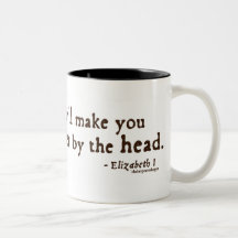 Elizabeth I Quote on Beheading Mug