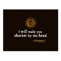Elizabeth I Quote on Beheading Post Cards