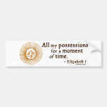 Elizabeth I Quote on Time Bumper Stickers