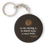 Elizabeth I Quote on Wits Keychains