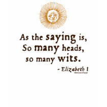 Elizabeth I Quote on Wits t-shirts